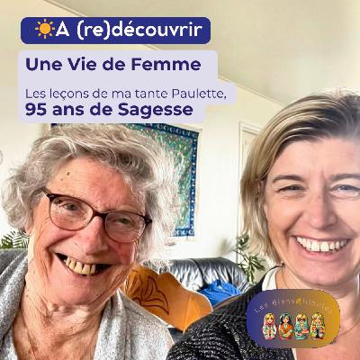 ☀️ À (re)découvrir cet Été. Une Vie de Femme : Les leçons de ma tante Paulette, 95 ans de Sagesse (#25)
