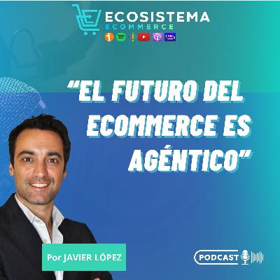 #438. Lo que hay ahora y lo que nos espera en el mundo del ecommerce.