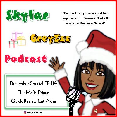 December Special EP 04 | The Mafia Prince - Quick Review By Akira❤ | Skylar GreyZzz's Podcast December Special EP 04 | The Mafia Prince - Quick Review By Akira❤ | Skylar GreyZzz's Podcast