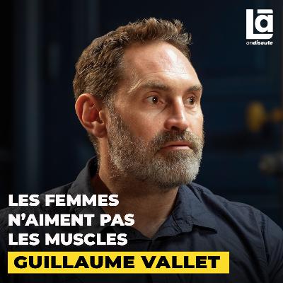 72# Guillaume Vallet - Un sociologue analyse notre rapport au corps : la réalité derrière musculation et virilité