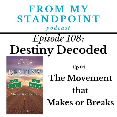 108: Destiny Decoded (Ep 04) The Movement that Makes or Breaks