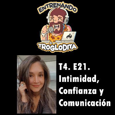 T4 E21 - "Intimidad, Confianza y Comunicación" T4 E21 - "Intimidad, Confianza y Comunicación"