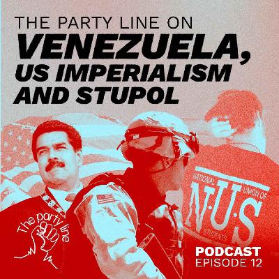 The Party Line on Venezuela, US Imperialism and Stupol