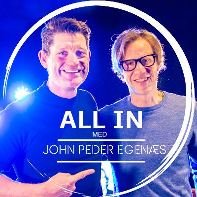 Ep. 22: ALL IN med John Peder Egenæs