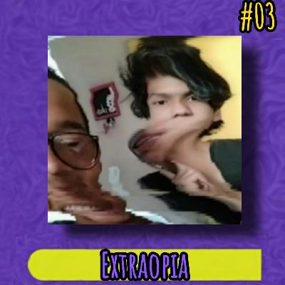 Extraopia- #03