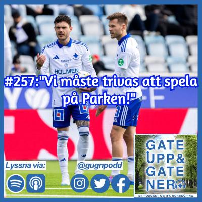 #257:"Vi måste trivas att spela på Parken!"