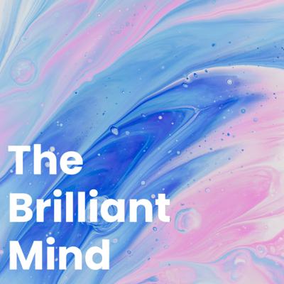 Introduction to The Brilliant Mind