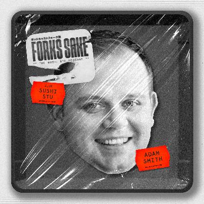 Fork's Sake Podcast: Adam Smith, Woven, Ascot - Ep 18