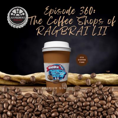 Episode 360: The Coffee Shops of RAGBRAI LII