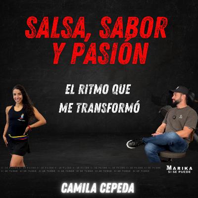 SALSA, SABOR Y PASIÓN | El Ritmo que Me Transformó | CAMILA CEPEDA