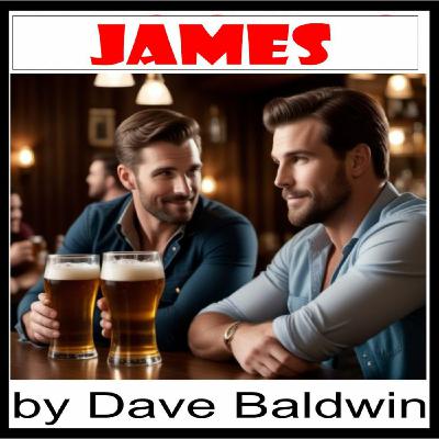 Episode 61: JAMES by Dave Baldwin Episode 61: JAMES by Dave Baldwin