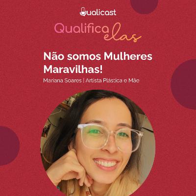 QualiCast #30 - Qualifica Elas: Construindo Carreira e Maternidade QualiCast #30 - Qualifica Elas: Construindo Carreira e Maternidade