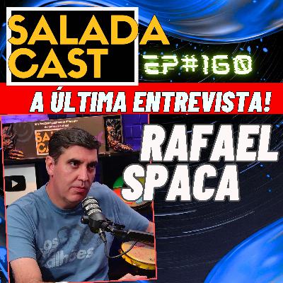 RAFAEL SPACA - A ULTIMA ENTREVISTA ANTES DO LANÇAMENTO DO DOC! - #EP 160