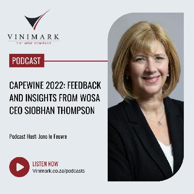 CapeWine 2022: Feedback and insights from WOSA CEO Siobhan Thompson