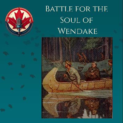 Battle for the Soul of Wendake Battle for the Soul of Wendake