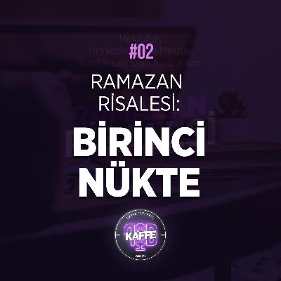 #2 - Ramazan Risalesi: Birinci Nükte