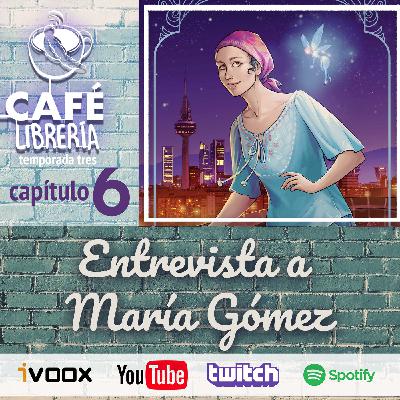 Temporada 3, capítulo 6 - Entrevista a María Gómez