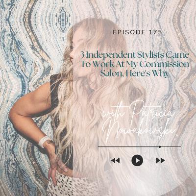 175. 3 Independent Stylists Came To Work At My Commission Salon, Here's Why