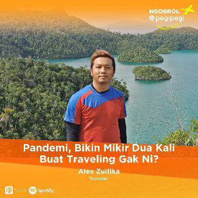 38. Pandemi, Bikin Mikir Dua Kali Buat Traveling Gak Nih?
