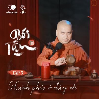BÓI TÂM EP5 | Hạnh Phúc Ở Đây Rồi | Thầy Minh Niệm