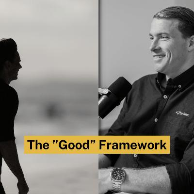 The "Good" Framework To Turn Setbacks Into Success | Ep 157