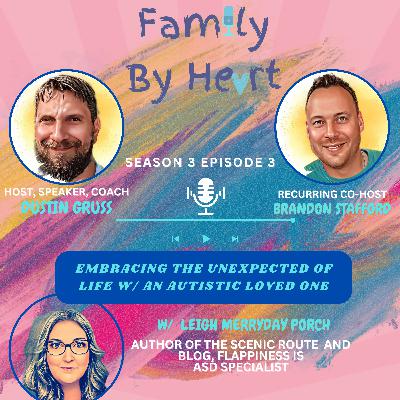 Embracing the Unexpected of Life w/ An Autistic Loved One