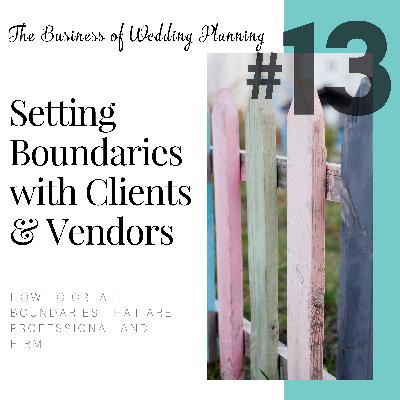 Setting Boundaries with Clients & Vendors