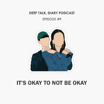 It's Okay To Not Be Okay | Episode #09 It's Okay To Not Be Okay | Episode #09