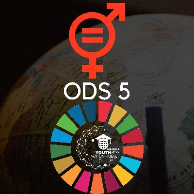 Cápsulas de ODS: ODS 5 en conmemoración al Día Internacional de la Mujer