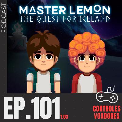 #101 - Master Lemon: (com Julio Santi) #101 - Master Lemon: (com Julio Santi)