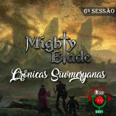 Deu1Cast_Crônicas Siwmeryanas_MB3e_6º Sessão