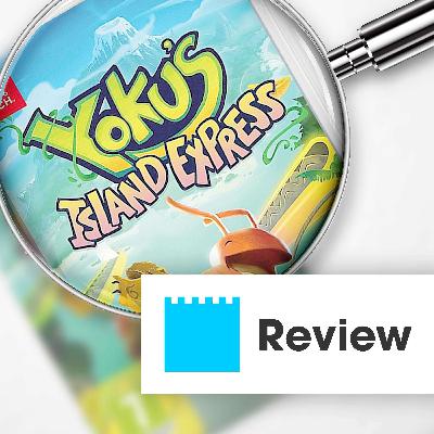 007 – Pixelburg Review – Yoku's Island Express 007 – Pixelburg Review – Yoku's Island Express