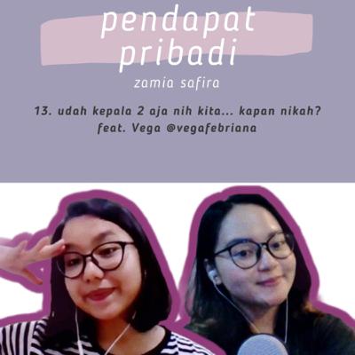13. udah kepala 2 aja nih kita... kapan nikah? feat. Vega @vegafebriana