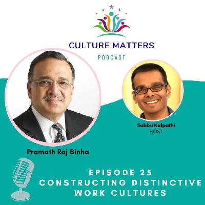 Constructing distinctive work cultures with Pramath Raj Sinha
