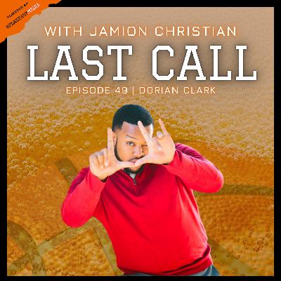 49) Dorian Clark - Group82 - Last Call With Jamion Christian