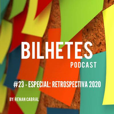 #23 - ESPECIAL: RETROSPECTIVA 2020 #23 - ESPECIAL: RETROSPECTIVA 2020