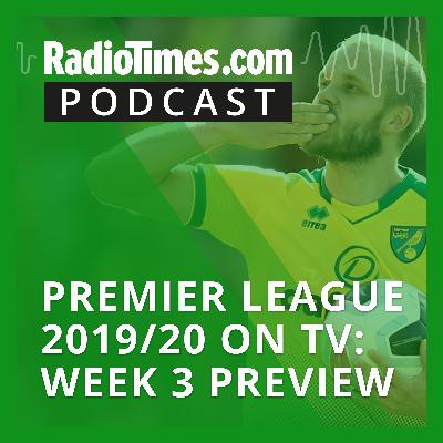 Premier League 2019/20 on TV: Week 3 preview Premier League 2019/20 on TV: Week 3 preview