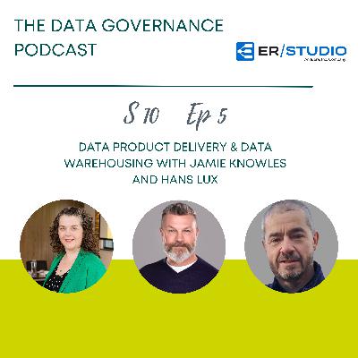 Data Product Delivery and Data Warehousing with Jamie Knowles and Hans Lux