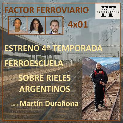 4x01 - Proyecto 'Sobre Rieles Argentinos', con Martín Durañona. Nueva temporada en FF. ERTMS: Datos completos.