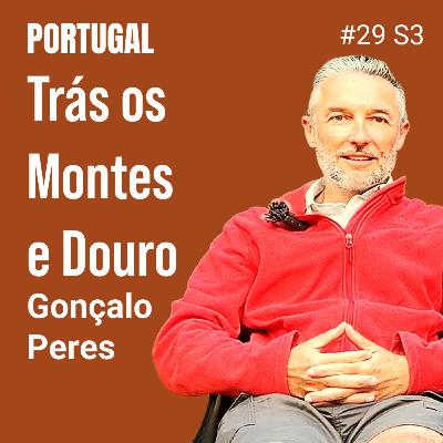 #29 | PORTUGAL | Gonçalo Peres | Trás os Montes e Douro #29 | PORTUGAL | Gonçalo Peres | Trás os Montes e Douro