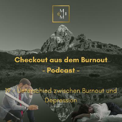 19 - Unterschied zwischen Depression und Burnout