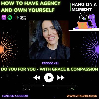 E21: Do You For You - With Grace and Compassion E21: Do You For You - With Grace and Compassion