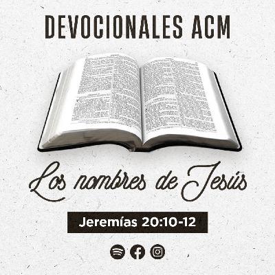 Los nombres de Jesús | Jeremías 20:10-12 Los nombres de Jesús | Jeremías 20:10-12