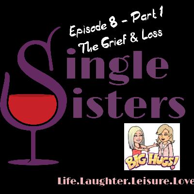 Part 1 - The Grief & Loss