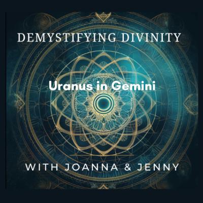 Episode 24: Unlocking Brilliance: The Impact of Uranus Transitioning into Gemini