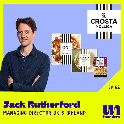 #62 - Jack Rutherford - Crosta Mollica [UK Managing Director]