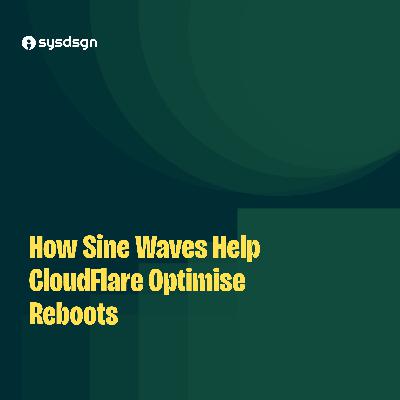 How Sine Waves Help Cloudflare Optimise Reboots