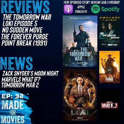 The Tomorrow War - Movie Review, Loki TV Series - Episode 5 Review, No Sudden Movie - Review, The Forever Purge - Review, and Point Break (1991) Review, Plus News (Marvels What if?, A Zack Snyder Space Film, plus much more!)