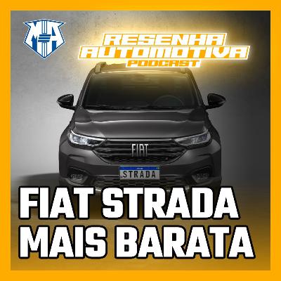 Fiat Strada mais barata | Resenha Automotiva Podcast
