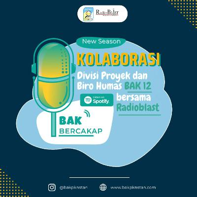 New Season !!! BAK Bercakap : Mengenal Lebih Dekat BAK dan Audit New Season !!! BAK Bercakap : Mengenal Lebih Dekat BAK dan Audit